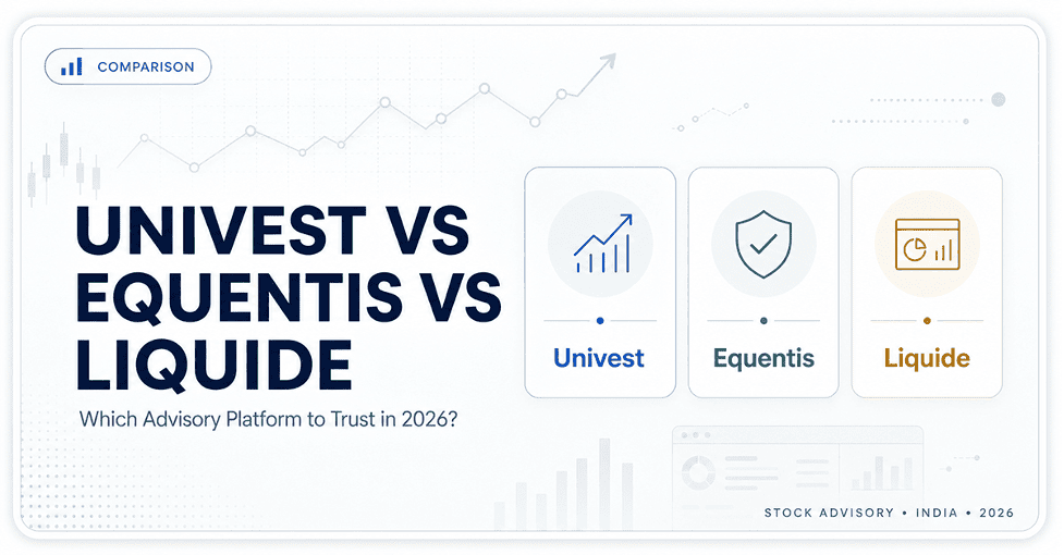 Univest vs Equentis vs Liquide: Which Stock Advisory Platform Should You Trust in 2026?